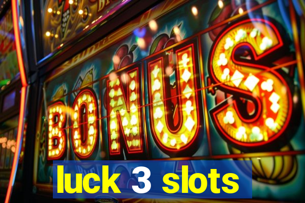 luck 3 slots